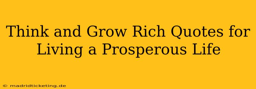 Think and Grow Rich Quotes for Living a Prosperous Life