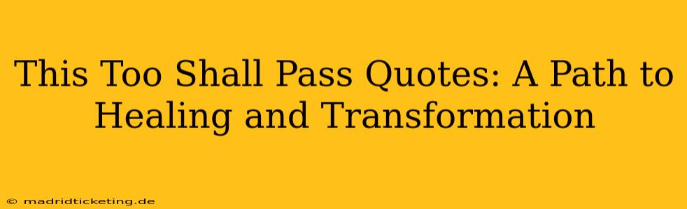 This Too Shall Pass Quotes: A Path to Healing and Transformation