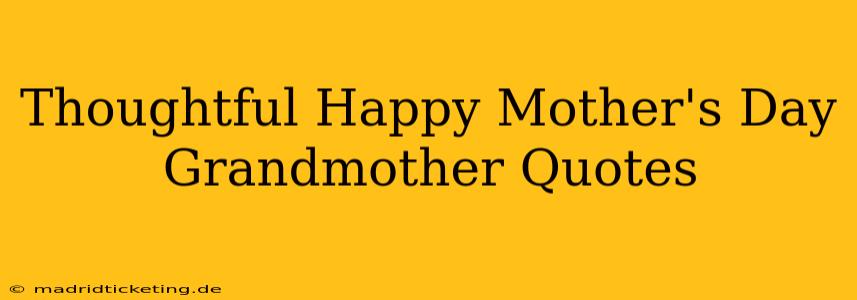 Thoughtful Happy Mother's Day Grandmother Quotes
