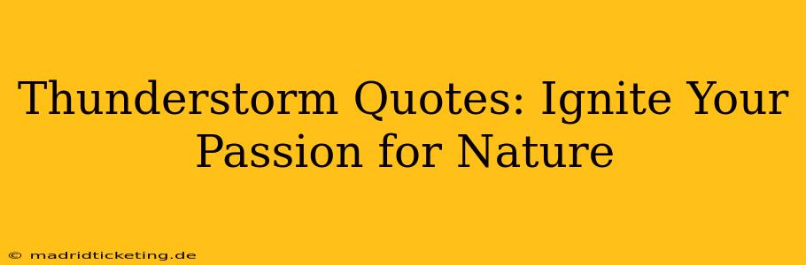 Thunderstorm Quotes: Ignite Your Passion for Nature