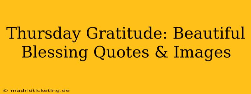 Thursday Gratitude: Beautiful Blessing Quotes & Images