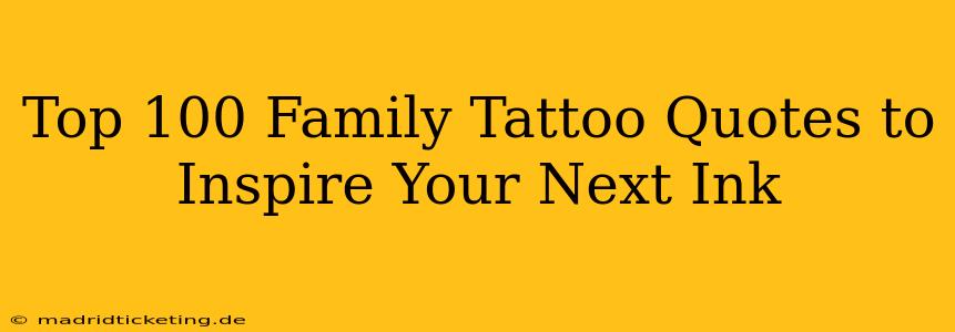 Top 100 Family Tattoo Quotes to Inspire Your Next Ink