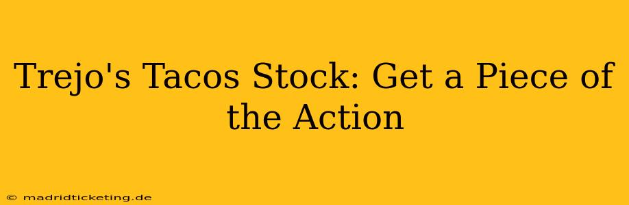 Trejo's Tacos Stock: Get a Piece of the Action