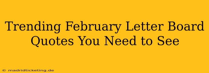 Trending February Letter Board Quotes You Need to See