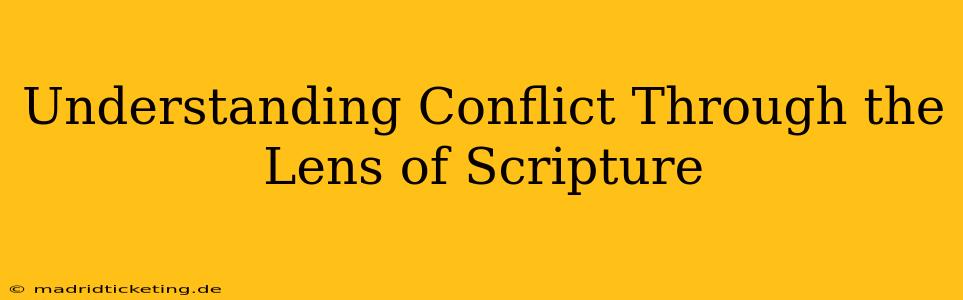 Understanding Conflict Through the Lens of Scripture