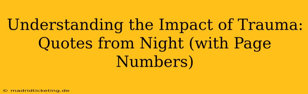Understanding the Impact of Trauma: Quotes from Night (with Page Numbers)