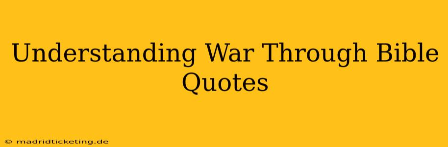 Understanding War Through Bible Quotes