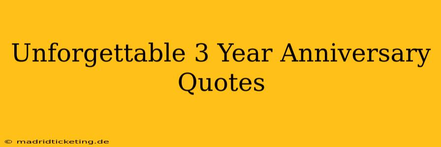 Unforgettable 3 Year Anniversary Quotes