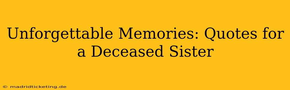 Unforgettable Memories: Quotes for a Deceased Sister