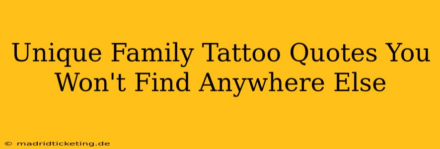 Unique Family Tattoo Quotes You Won't Find Anywhere Else