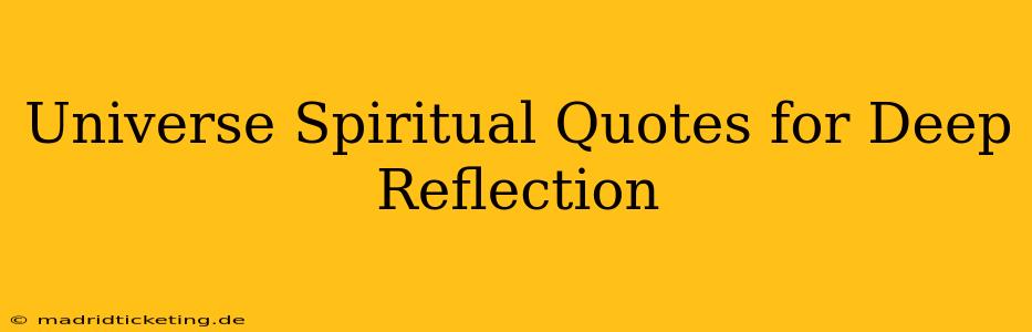 Universe Spiritual Quotes for Deep Reflection