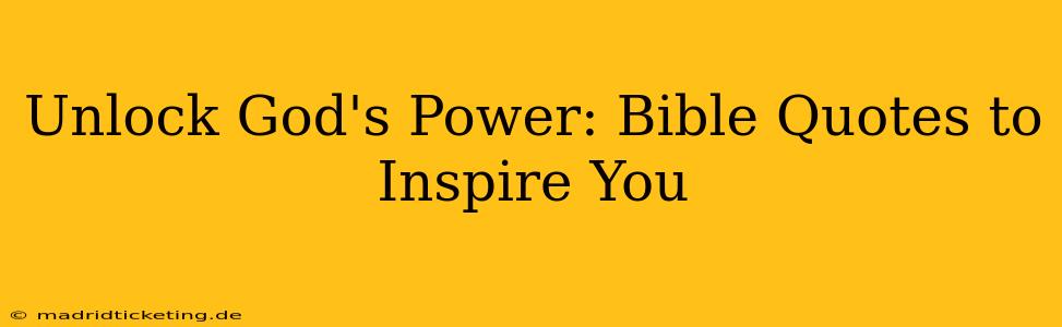 Unlock God's Power: Bible Quotes to Inspire You