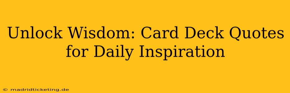 Unlock Wisdom: Card Deck Quotes for Daily Inspiration