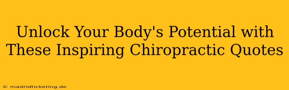 Unlock Your Body's Potential with These Inspiring Chiropractic Quotes