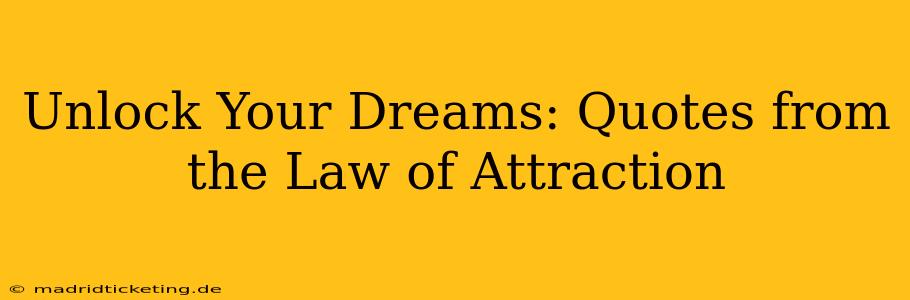 Unlock Your Dreams: Quotes from the Law of Attraction