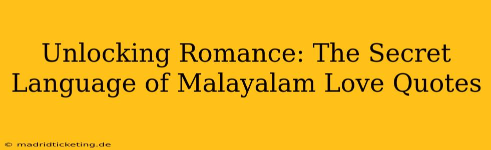 Unlocking Romance: The Secret Language of Malayalam Love Quotes