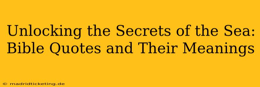 Unlocking the Secrets of the Sea: Bible Quotes and Their Meanings