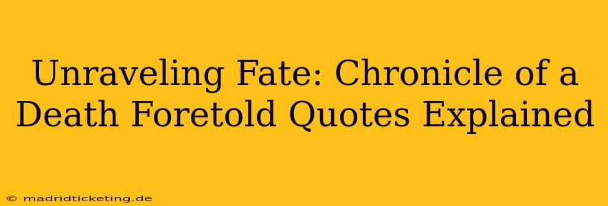 Unraveling Fate: Chronicle of a Death Foretold Quotes Explained