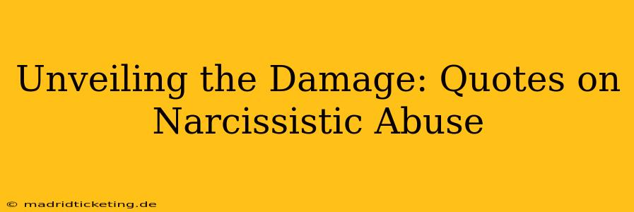 Unveiling the Damage: Quotes on Narcissistic Abuse