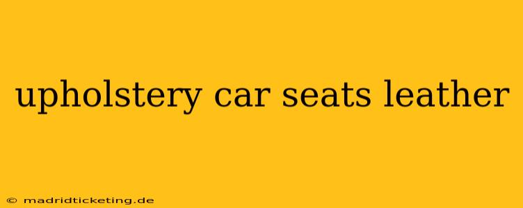 upholstery car seats leather