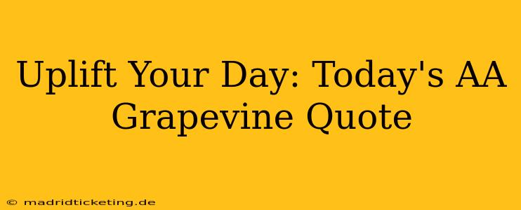 Uplift Your Day: Today's AA Grapevine Quote