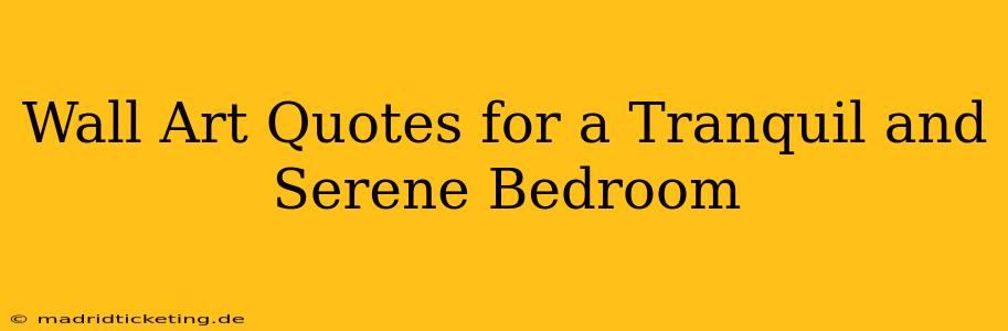 Wall Art Quotes for a Tranquil and Serene Bedroom