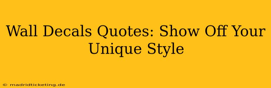 Wall Decals Quotes: Show Off Your Unique Style