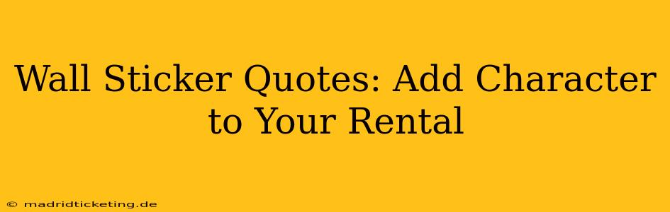 Wall Sticker Quotes: Add Character to Your Rental