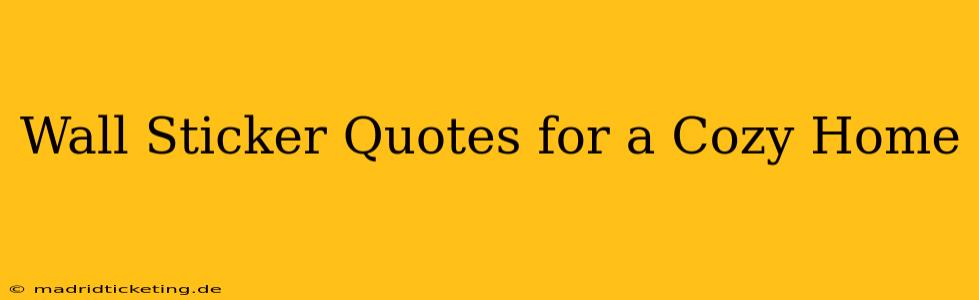 Wall Sticker Quotes for a Cozy Home