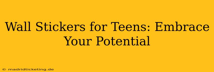Wall Stickers for Teens: Embrace Your Potential