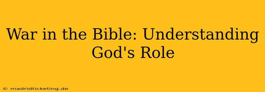 War in the Bible: Understanding God's Role