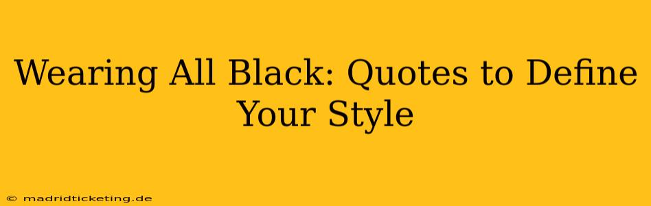 Wearing All Black: Quotes to Define Your Style