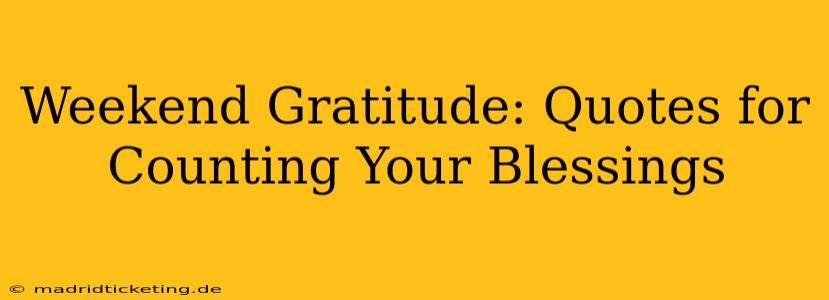 Weekend Gratitude: Quotes for Counting Your Blessings