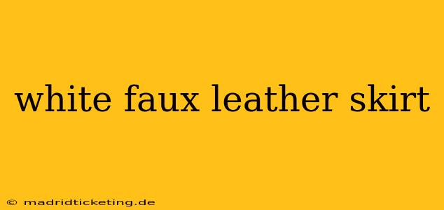 white faux leather skirt