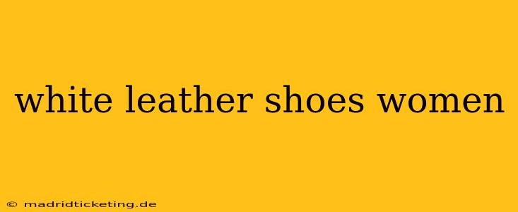 white leather shoes women