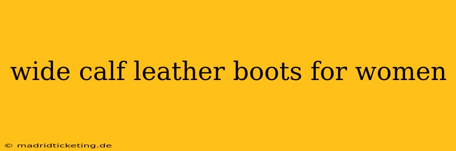 wide calf leather boots for women