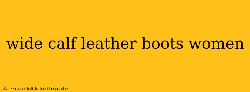 wide calf leather boots women