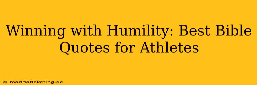 Winning with Humility: Best Bible Quotes for Athletes