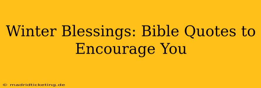 Winter Blessings: Bible Quotes to Encourage You