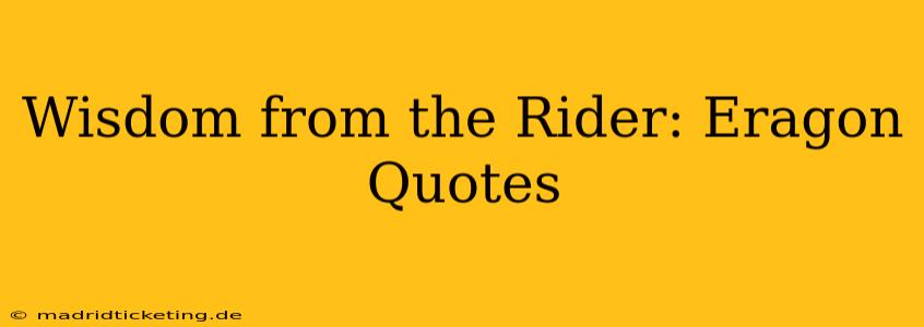 Wisdom from the Rider: Eragon Quotes