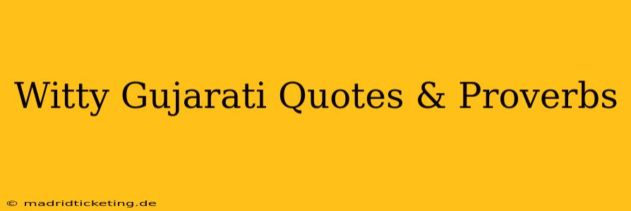 Witty Gujarati Quotes & Proverbs