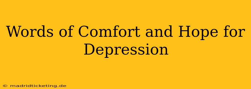 Words of Comfort and Hope for Depression