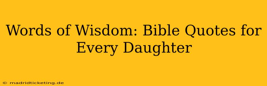 Words of Wisdom: Bible Quotes for Every Daughter
