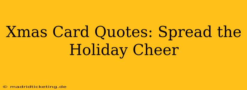 Xmas Card Quotes: Spread the Holiday Cheer