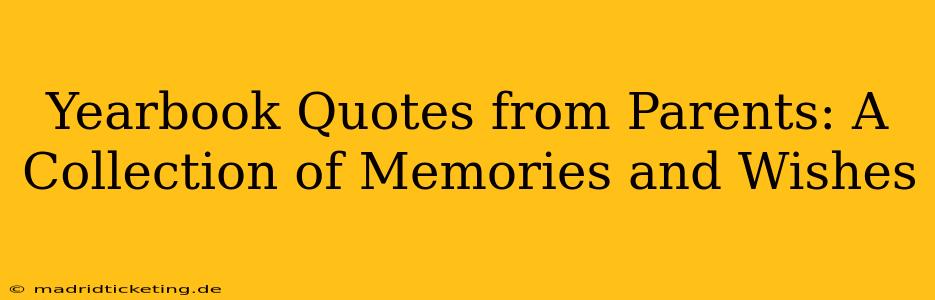 Yearbook Quotes from Parents: A Collection of Memories and Wishes