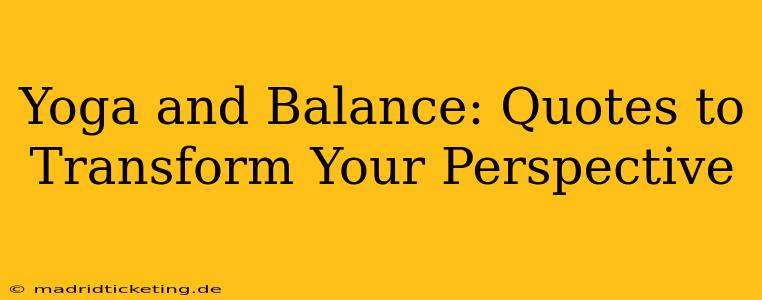 Yoga and Balance: Quotes to Transform Your Perspective