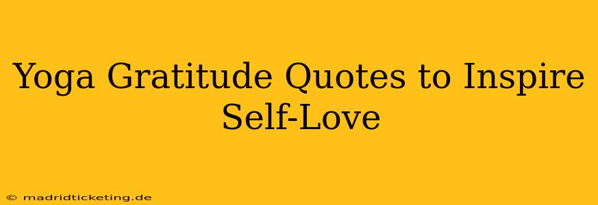 Yoga Gratitude Quotes to Inspire Self-Love