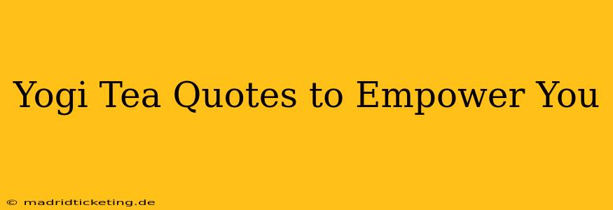 Yogi Tea Quotes to Empower You