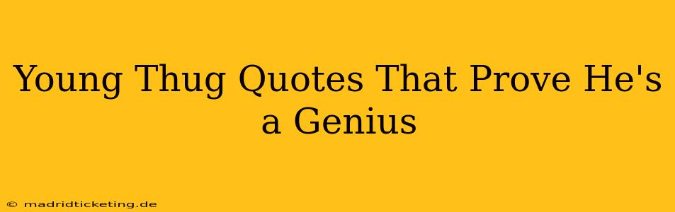 Young Thug Quotes That Prove He's a Genius